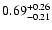 $0.69_{\rm -0.21}^{+0.26}$