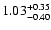 $1.03_{\rm -0.40}^{+0.35}$