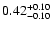 $0.42_{\rm -0.10}^{+0.10}$