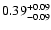 $0.39_{\rm -0.09}^{+0.09}$