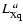 $L_{\rm Xq}^{~a}$