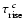 $\tau_{\rm rise}^{~c}$
