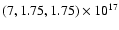 $(7,1.75,1.75)\times 10^{17}$
