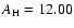 $A_{\rm H} = 12.00$