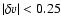 $\vert\delta v\vert< 0.25$