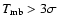 $T_{\rm mb}>3\sigma$