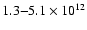 $1.3{-}5.1\times10^{12}$