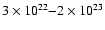 $3\times10^{22}{-}2\times10^{23}$
