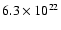 $6.3\times10^{22}$