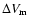 $\Delta V_{\rm m}$