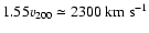 $1.55{v}_{200}\simeq2300{\rm ~km~s^{-1}}$