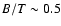 $B/T\sim0.5$