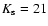 $K_{\rm s}=21$
