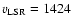 $v_{\rm LSR}=1424$