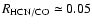 $R_{\rm HCN/CO}\simeq0.05$