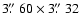 $3\hbox{$.\!\!^{\prime\prime}$ }60\times3\hbox{$.\!\!^{\prime\prime}$ }32$