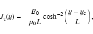\begin{displaymath}J_z (y) = - \frac{B_0}{\mu_0 L} \cosh^{-2}\left(\frac{y - y_{\rm c}}{L}\right),
\end{displaymath}