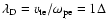 $\lambda_{\rm D} = v_{\rm te}/\omega_{\rm pe} =
1 \Delta$