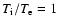 $T_{\rm i}/T_{\rm e} = 1$