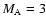 $M_{\rm A}=3$