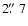 $2\hbox{$.\!\!^{\prime\prime}$ }7$