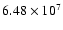$6.48\times10^{7}$