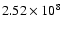 $2.52\times10^{8}$