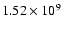 $1.52\times10^{9}$