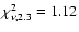 $\chi^2_{\nu, 2.3}=1.12$