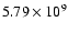$5.79\times10^{9}$