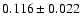 $0.116\pm0.022$