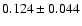 $0.124\pm0.044$