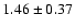 $1.46\pm0.37$