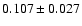 $0.107\pm0.027$