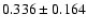 $0.336\pm0.164$