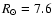 $R_\odot = 7.6$