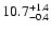 $\rm 10.7^{+1.4}_{-0.4}$