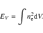 \begin{displaymath}%
E_V = \int n_{\rm e}^2 {\rm d}V.
\end{displaymath}