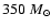 $350~M_\odot$