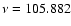 $\nu=105.882$