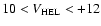 $10 < V_{\rm HEL} < +12$