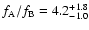 $f_{\rm A}/f_{\rm B} = 4.2 _{-1.0} ^{+1.8}$