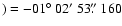 $) =
-01\hbox{$^\circ$ }02\hbox{$^\prime$ }53\hbox{$.\!\!^{\prime\prime}$ }160$
