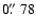 $0\hbox{$.\!\!^{\prime\prime}$ }78$
