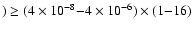 $) \ge (4 \times 10^{-8}{-}4 \times
10^{-6})\times(1{-}16)$