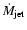 ${\dot M}_{\rm jet}$