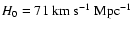 ${H_{0}} = 71~\rm km~s^{-1}~\rm {Mpc}^{-1}$