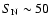 $S_{\rm N} \sim 50$
