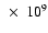 $~\times~10^{9}$