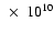 $~\times~10^{10}$